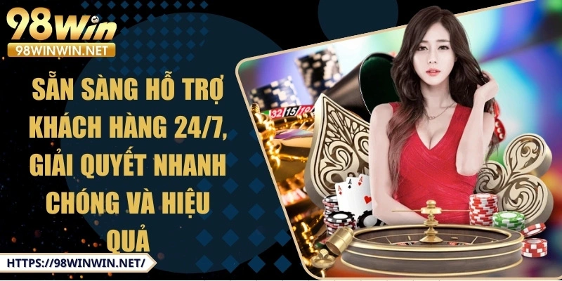 98win-ho-tro-khach-hang-24-7