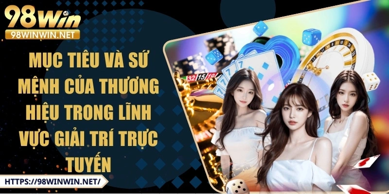 98win-muc-tieu-va-su-menh